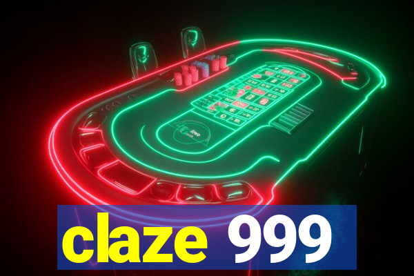 claze 999